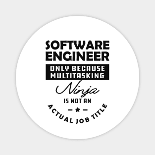 Software Engineer - Multitasking ninja is not an official job title Magnet